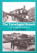 The Turnchapel Branch (including The Cattlewater Goods Branch) by KINGDOM, Anthony R. 